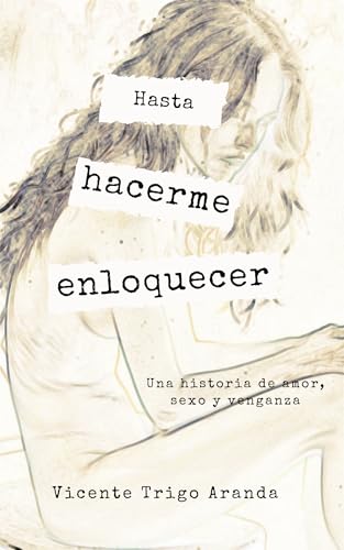 Hasta hacerme enloquecer: El juego de la verdad (Mis novelas eróticas)