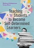 Teaching Students to Become Self-Determined Learners