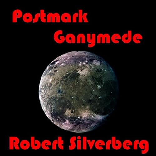 Postmark Ganymede Audiobook By Robert Silverberg cover art