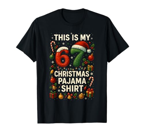 This is My 67 Christmas Pajama Shirt Funny Six Seven Meme T-Shirt