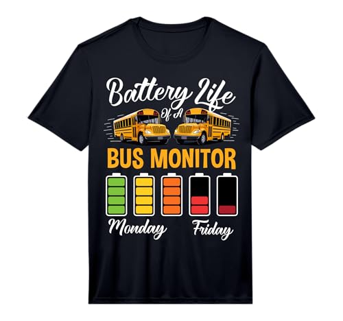 Mens Battery Life of a Bus Monitor - Attendant School Bus Monitor Performance T-Shirt