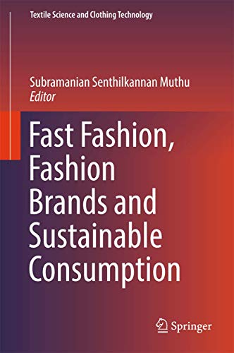 Fast Fashion, Fashion Brands and Sustainable Consumption (Textile Science and Clothing Technology)