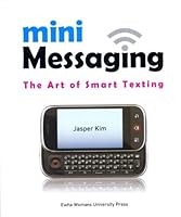 Mini Messaging: The Art of Smart Texting 8973008692 Book Cover