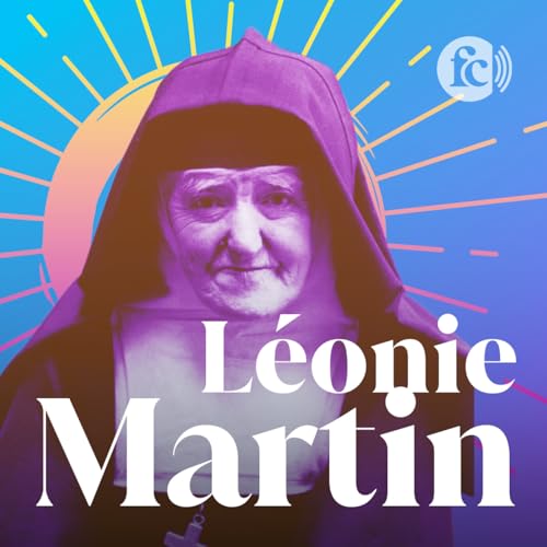 L&eacute;onie, la grande s&oelig;ur oubli&eacute;e de sainte Th&eacute;r&egrave;se