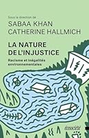 La nature de l'injustice - Racisme et inégalités environneme 2897198761 Book Cover
