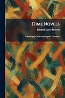 Dime Novels: Following an Old Trail in Popular Literature 1025610156 Book Cover