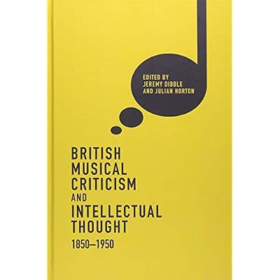 British Musical Criticism and Intellectual Thought, 1850-1950