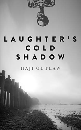 Laughter's Cold Shadow (S.D.H.S. (Short Dark Humor Stories) Book 1)