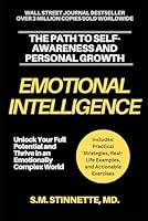 "Emotional Intelligence: The Path to Self-awareness and Personal Growth”: Unlock Your Full Potential and Thrive in an Emotionally Complex World B0D2V97KDG Book Cover