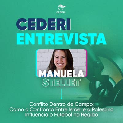 Conflitos dentro de Campo: como o confronto entre Israel e Palestina influencia o Futebol na regi&atilde;o [com Manuela Stellet]