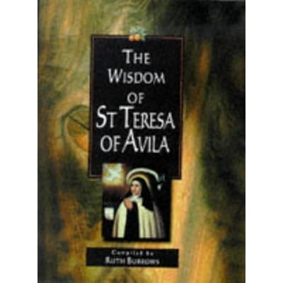Wisdom of St.Teresa of Avila