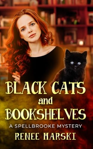 Black Cats and Bookshelves: A Spellbrooke Mystery (Spellbrooke Mystery Series)