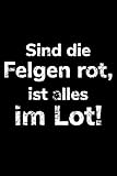 Photo Gallery sind die felgen rot, ist alles im lot!: a5 liniertes notizbuch für einen landwirt oder lohner in der landwirtschaft als geschenk Photo Gallery sind die felgen rot, ist alles im lot!: a5 liniertes notizbuch für einen landwirt oder lohner in der landwirtschaft als geschenk