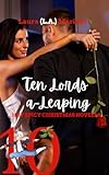 Ten Lords a-Leaping: Hot Spicy Christmas Novella: Novellas Under 100 pages - 45 Minute Romance Reads (Twelve Days of Christmas Book 10)