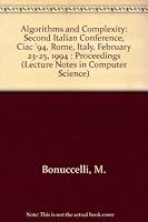 Algorithms and Complexity: Second Italian Conference, Ciac '94, Rome, Italy, February 23-25, 1994 : Proceedings (Lecture Notes in Computer Science) 0387578110 Book Cover
