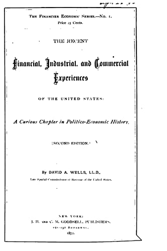 The Recent Financial, Industrial, and Commercial Experiences of the United States
