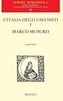 L'Italia Degli Umanisti. Marco Musuro 2503554830 Book Cover