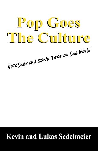 Pop Goes the Culture: A Father and Son's Take on the World