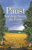 Vor dem Sturm die Ernte 376551831X Book Cover