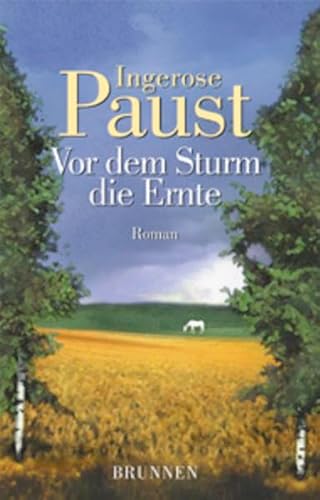 Vor dem Sturm die Ernte: Roman