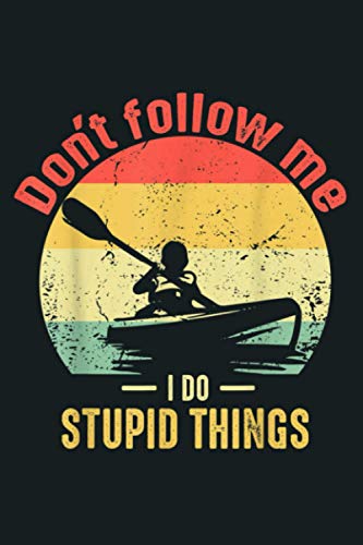 Retro Vintage Don T Follow Me Funny Kayaks Kayak Kayaking: Notebook Planner - 6x9 inch Daily Planner Journal, To Do List Notebook, Daily Organizer, 114 Pages