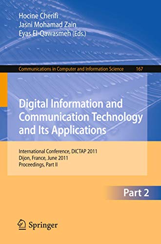Digital Information and Communication Technology and Its Applications: International Conference, DICTAP 2011, Dijon, France, June 21-23, 2011. ... in Computer and Information Science, 167)