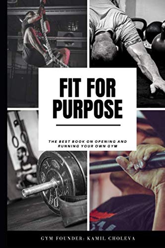 Fit For Purpose: Guide to Opening and Running Your Gym