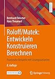 Roloff/Matek: Entwickeln Konstruieren Berechnen: Praxisnahe Beispiele mit Lösungsvarianten - Bernhard Fleischer, Hans Theumert 