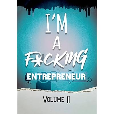 I'm a F*cking Entrepreneur