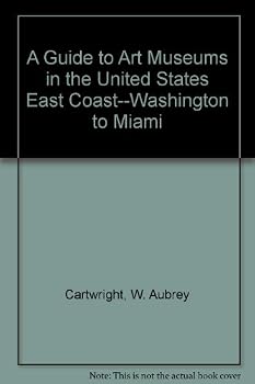 Hardcover A Guide to Art Museums in the United States East Coast--Washington to Miami Book