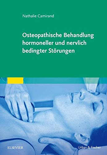 Osteopathische Behandlung hormoneller und nervlich bedingter Störungen Osteopathische Behandlung hormoneller und nervlich bedingter Störungen