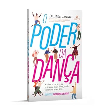 Capa do livro O poder da dança: A ciência e a arte de se tornar mais forte, mais esperto e mais feliz.
