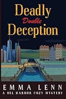 Deadly Double Deception: A Bel Harbor Cozy Mystery B0D91XZHJ4 Book Cover