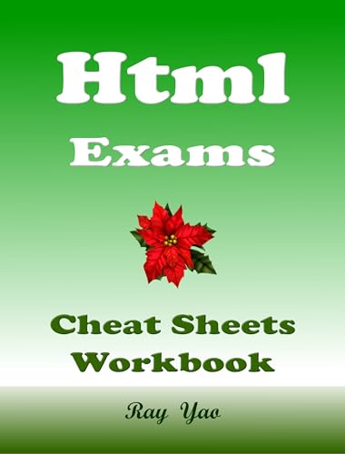 Html Css Exams, For Beginners: Workbook of Html Cheat Sheet (Programming Exam 7)