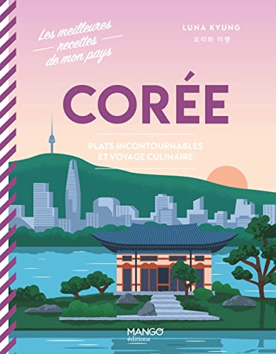 Corée: Plats incontournables et voyage culinaire
