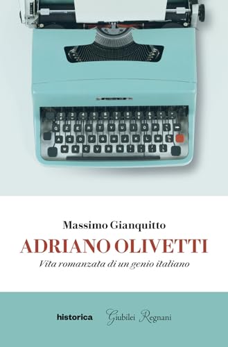 Adriano Olivetti. Vita Romanzata Di Un Genio Italiano