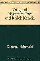 Origami Playtime: Animals : 15 Colorful, Ready-To-Fold Origami for Kids (Book 1) 0804817278 Book Cover