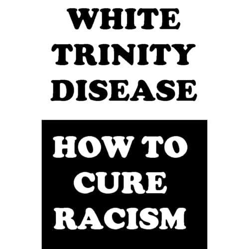 White Trinity Disease: How To Cure Racism by Mohamed Ghounem episode artwork
