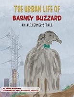 The Urban Life of Barney Buzzard an Alzheimer's Tale 1707021988 Book Cover