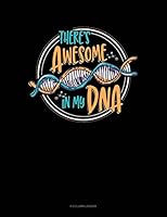 There's Awesome in My DNA: 4 Column Ledger 1795598034 Book Cover