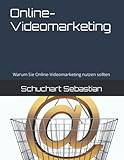 Online-Videomarketing: Warum Sie Online-Videomarketing nutzen sollten