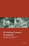 Re-thinking Economic Development: Green Revolution, Agrarian Structure and Transformation in Bangladesh (Kyoto Area Studies on Asia)
