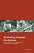 Re-thinking Economic Development: Green Revolution, Agrarian Structure and Transformation in Bangladesh (Kyoto Area Studies on Asia)