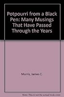 Potpourri from a Black Pen: Many Musings That Have Passed Through the Years 0944957536 Book Cover