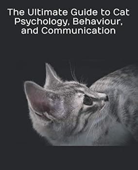 Paperback The Ultimate Guide to Cat Psychology, Behaviour, and Communication Book