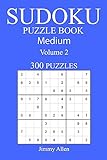 300 Medium Sudoku Puzzle Book: Volume 2