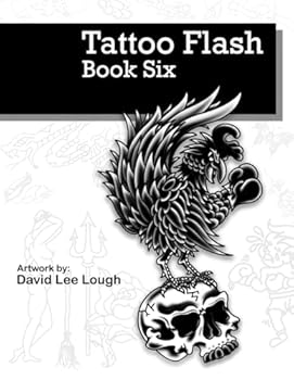 Tattoo Flash Book Six: Artwork by: David Lee Lough