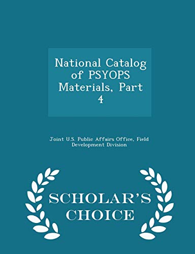 National Catalog of PSYOPS Materials, Part 4 - Scholar's Choice Edition