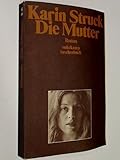 karin struck die mutter  Die Mutter : Roman.