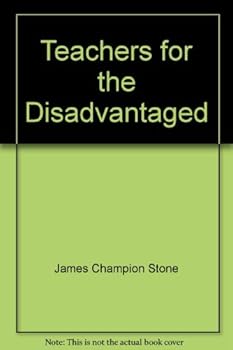 Hardcover Teachers for the Disadvantaged (The Jossey-Bass series in higher education) Book
